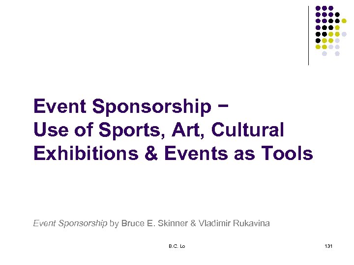 Event Sponsorship − Use of Sports, Art, Cultural Exhibitions & Events as Tools Event