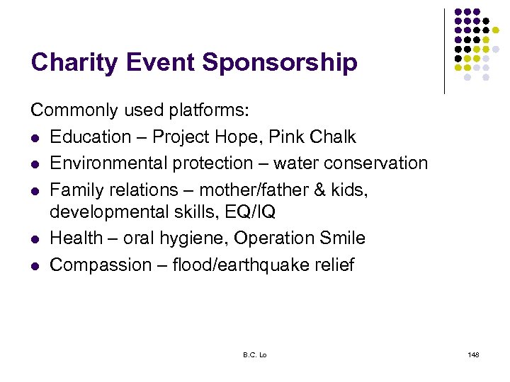 Charity Event Sponsorship Commonly used platforms: l Education – Project Hope, Pink Chalk l