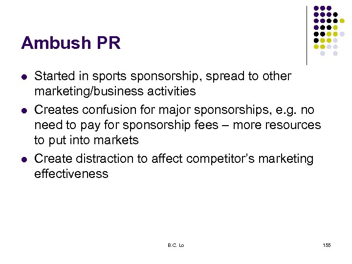 Ambush PR l l l Started in sports sponsorship, spread to other marketing/business activities