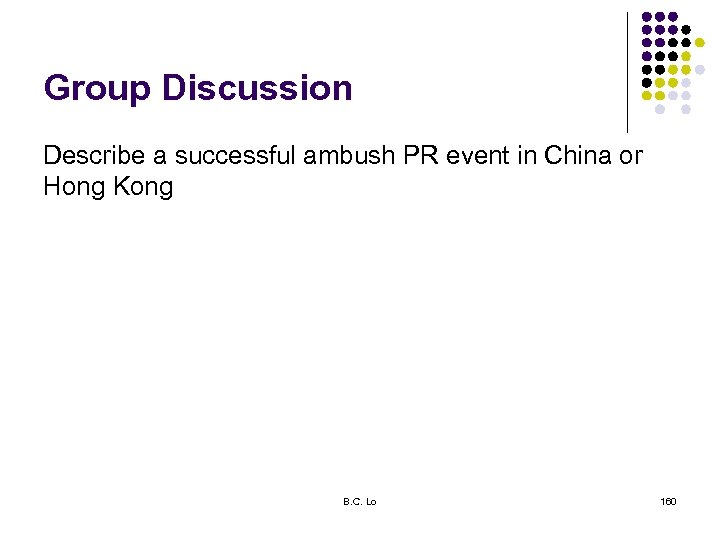 Group Discussion Describe a successful ambush PR event in China or Hong Kong B.