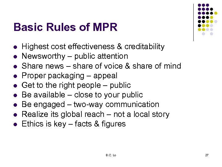 Basic Rules of MPR l l l l l Highest cost effectiveness & creditability