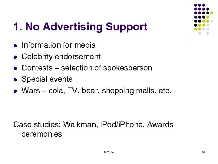 1. No Advertising Support l l l Information for media Celebrity endorsement Contests –