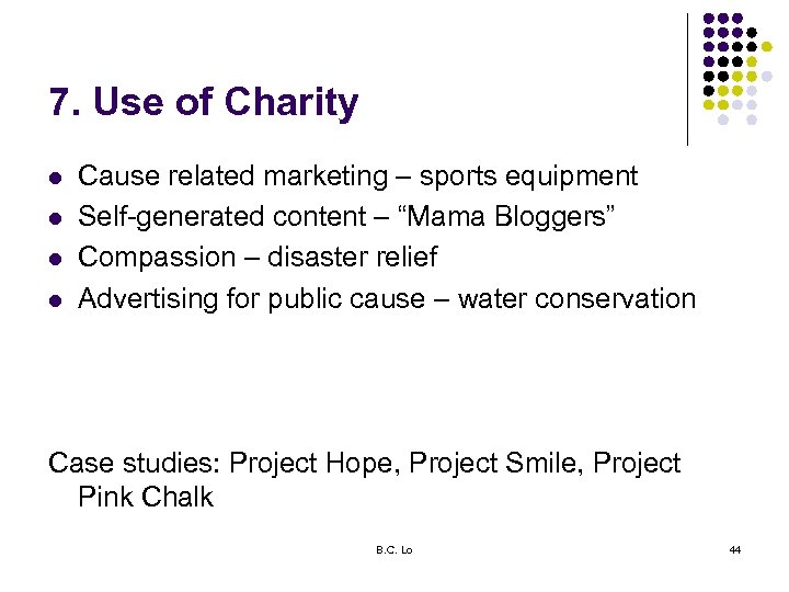 7. Use of Charity l l Cause related marketing – sports equipment Self-generated content