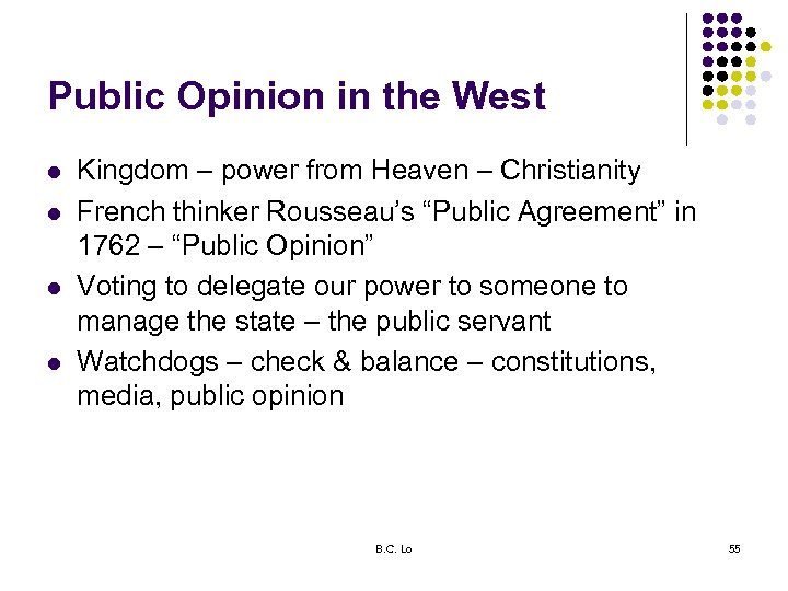 Public Opinion in the West l l Kingdom – power from Heaven – Christianity