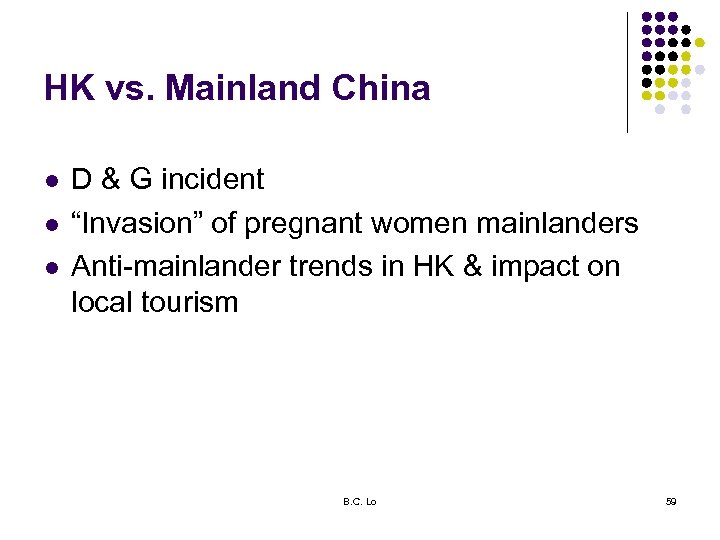 HK vs. Mainland China l l l D & G incident “Invasion” of pregnant