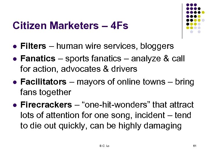Citizen Marketers – 4 Fs l l Filters – human wire services, bloggers Fanatics