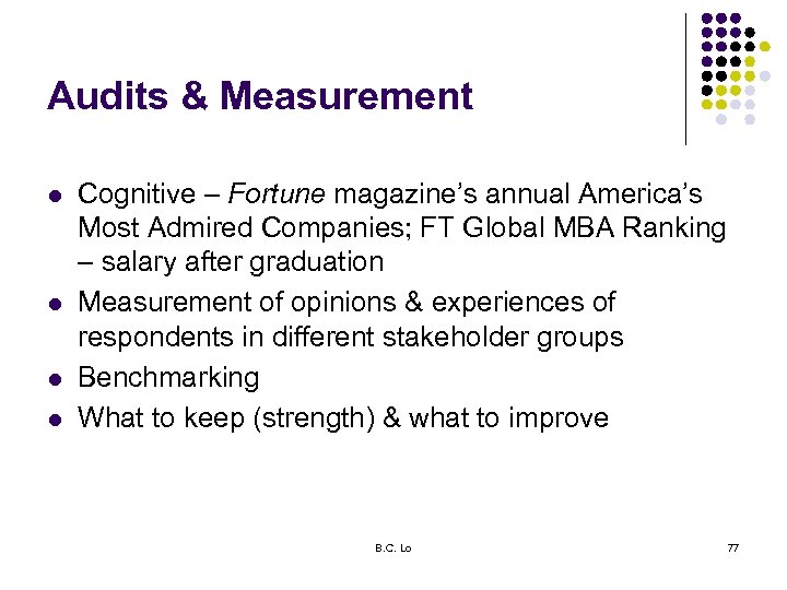 Audits & Measurement l l Cognitive – Fortune magazine’s annual America’s Most Admired Companies;
