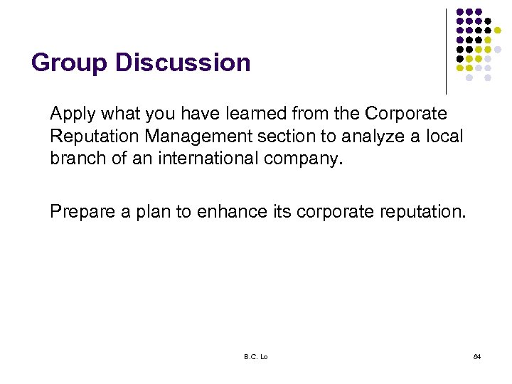 Group Discussion Apply what you have learned from the Corporate Reputation Management section to