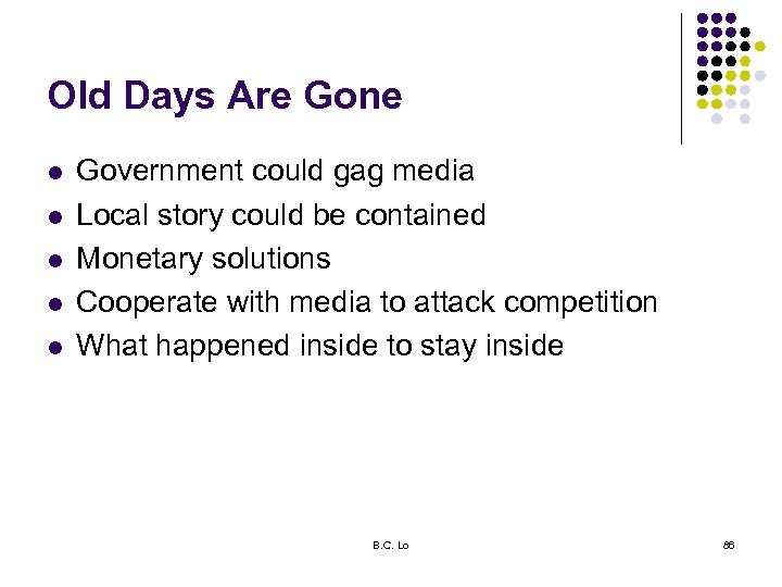 Old Days Are Gone l l l Government could gag media Local story could