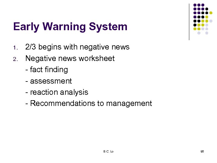 Early Warning System 1. 2. 2/3 begins with negative news Negative news worksheet -