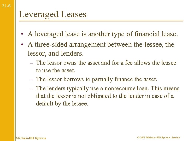 21 -6 Leveraged Leases • A leveraged lease is another type of financial lease.