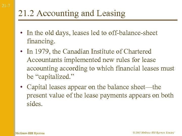 21 -7 21. 2 Accounting and Leasing • In the old days, leases led