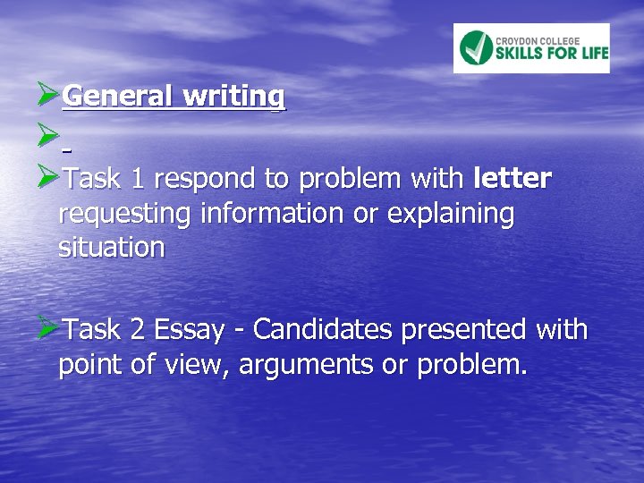 ØGeneral writing Ø ØTask 1 respond to problem with letter requesting information or explaining