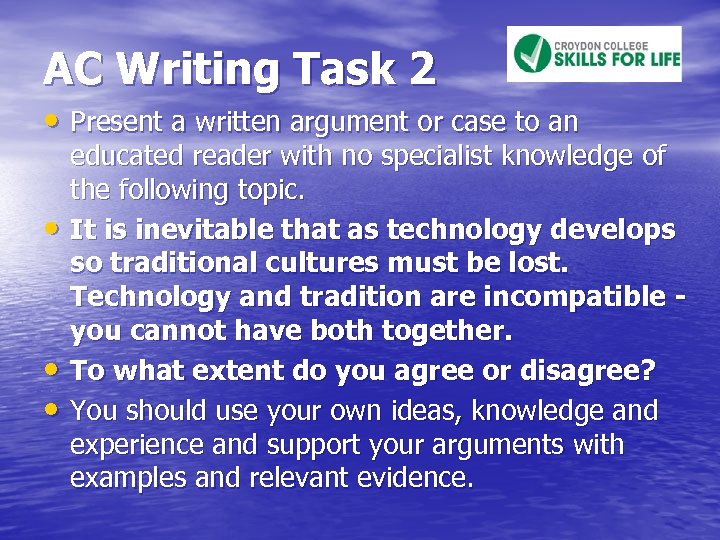 AC Writing Task 2 • Present a written argument or case to an •