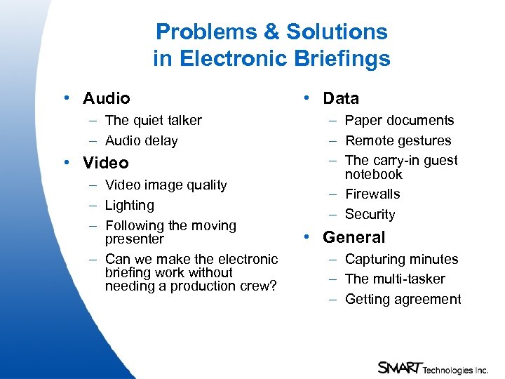 Problems & Solutions in Electronic Briefings • Audio – The quiet talker – Audio