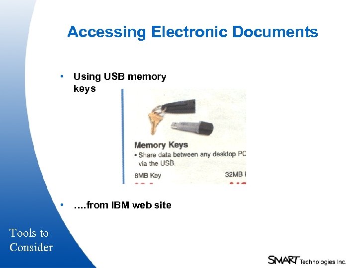 Accessing Electronic Documents • Using USB memory keys • …. from IBM web site