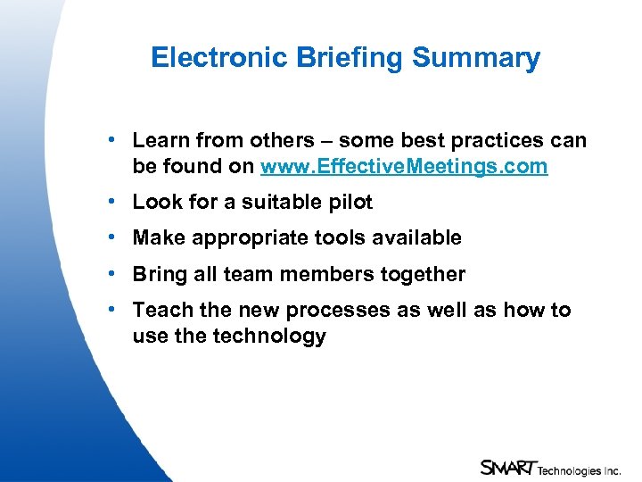 Electronic Briefing Summary • Learn from others – some best practices can be found