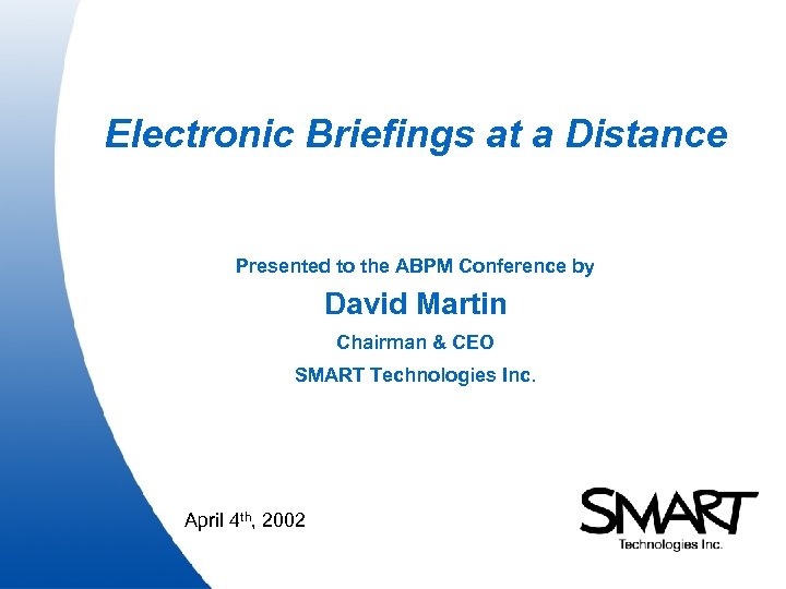 Electronic Briefings at a Distance Presented to the ABPM Conference by David Martin Chairman