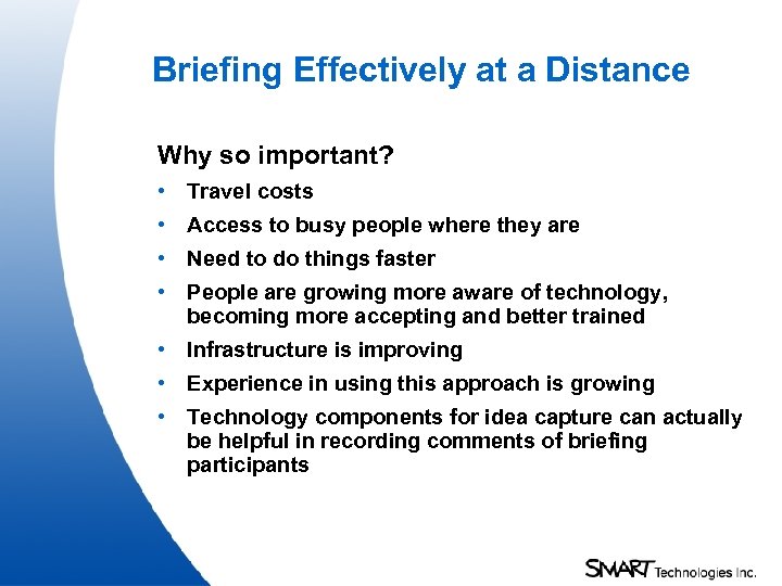 Briefing Effectively at a Distance Why so important? • Travel costs • Access to