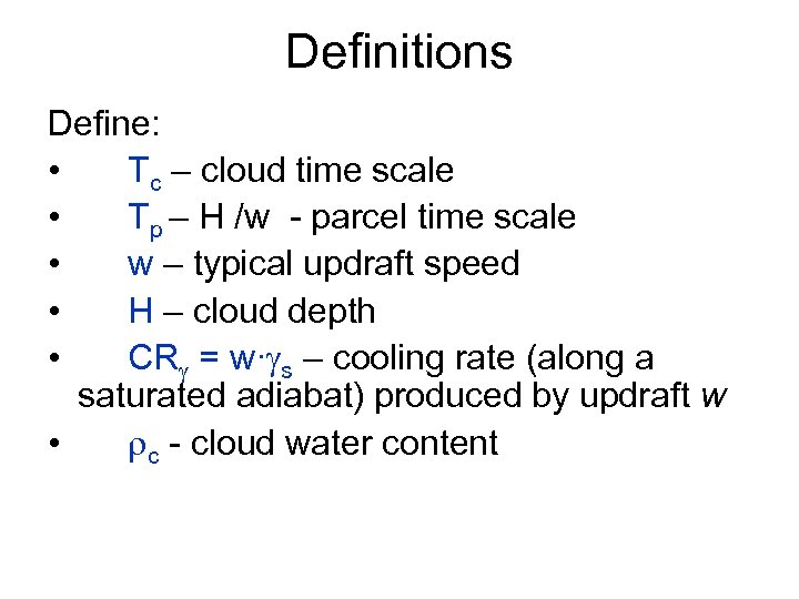 Definitions Define: • Tc – cloud time scale • Tp – H /w -