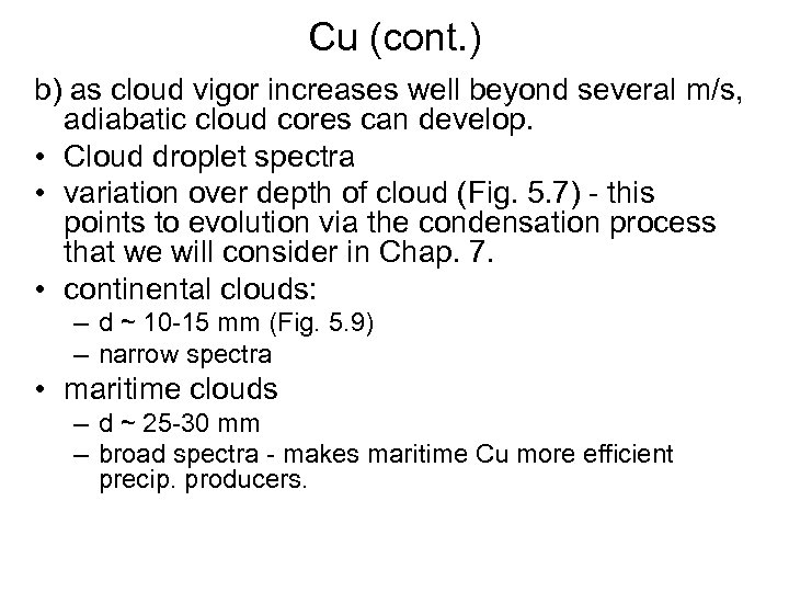 Cu (cont. ) b) as cloud vigor increases well beyond several m/s, adiabatic cloud