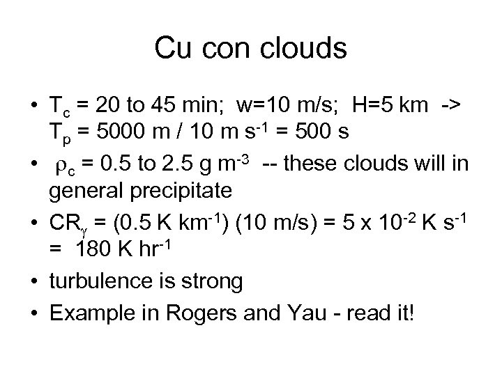 Cu con clouds • Tc = 20 to 45 min; w=10 m/s; H=5 km