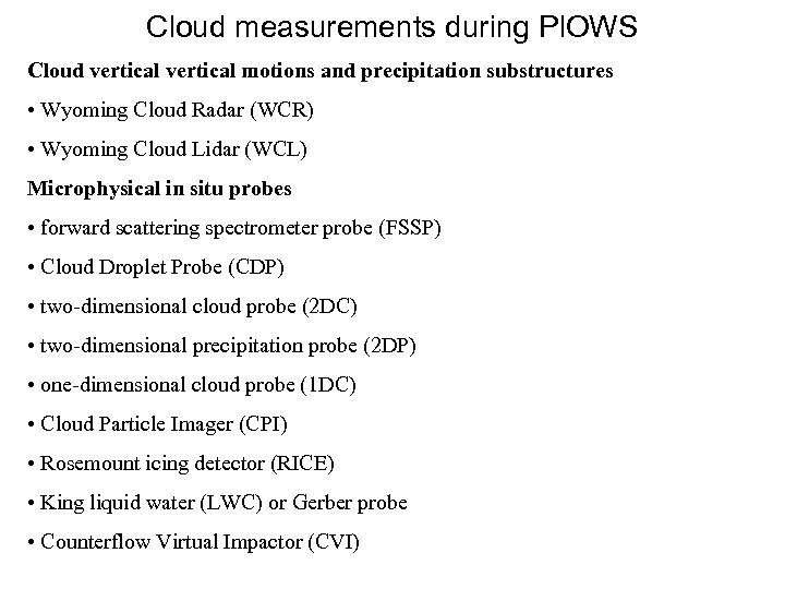 Cloud measurements during Pl. OWS Cloud vertical motions and precipitation substructures • Wyoming Cloud