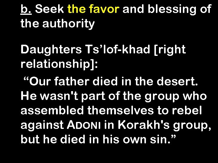 b. Seek the favor and blessing of the authority Daughters Ts’lof-khad [right relationship]: “Our