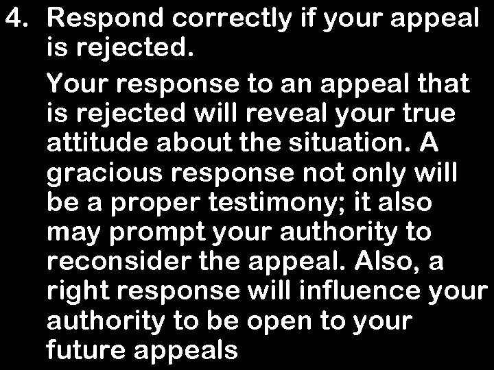 4. Respond correctly if your appeal is rejected. Your response to an appeal that