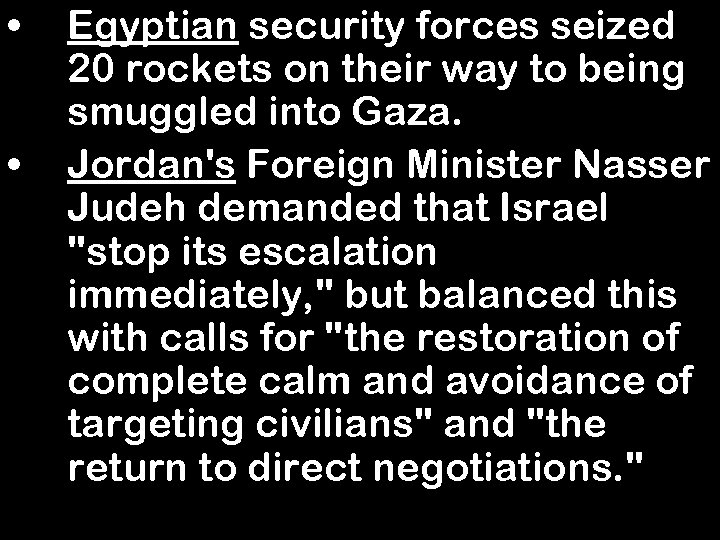  • • Egyptian security forces seized 20 rockets on their way to being