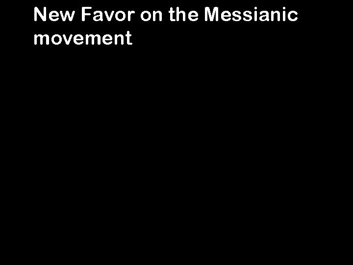 New Favor on the Messianic movement 