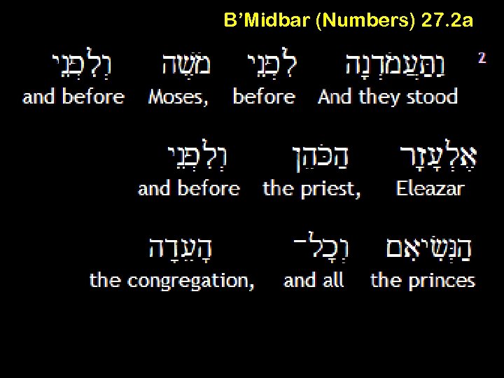 B’Midbar (Numbers) 27. 2 a 