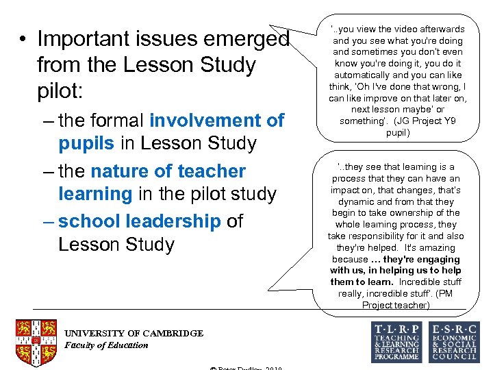  • Important issues emerged from the Lesson Study pilot: – the formal involvement
