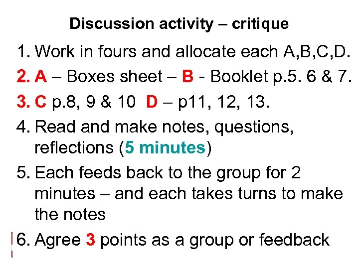 Discussion activity – critique 1. Work in fours and allocate each A, B, C,
