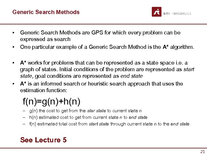 Generic Search Methods • • Generic Search Methods are GPS for which every problem