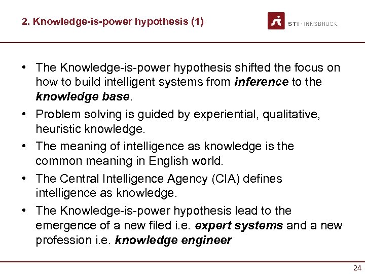 2. Knowledge-is-power hypothesis (1) • The Knowledge-is-power hypothesis shifted the focus on how to