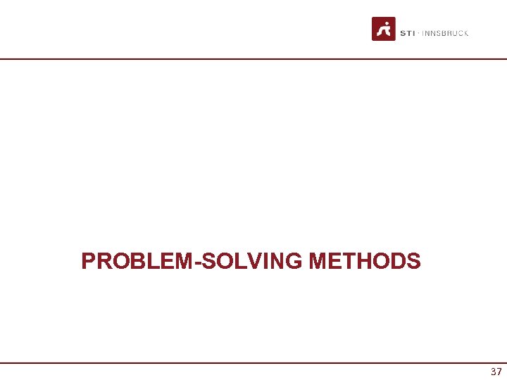 PROBLEM-SOLVING METHODS 37 37 