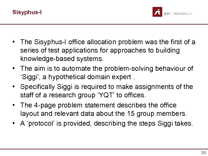 Sisyphus-I • The Sisyphus-I office allocation problem was the first of a series of