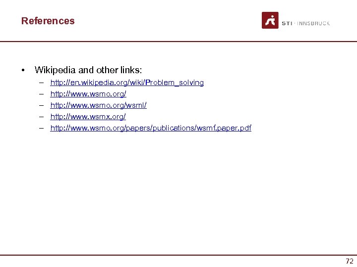 References • Wikipedia and other links: – – – http: //en. wikipedia. org/wiki/Problem_solving http: