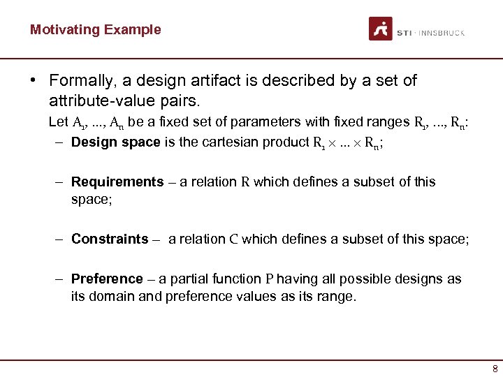 Motivating Example • Formally, a design artifact is described by a set of attribute-value