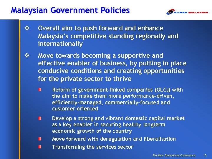 Malaysian Government Policies v Overall aim to push forward and enhance Malaysia’s competitive standing