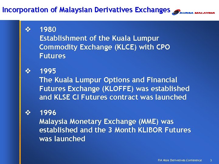 Incorporation of Malaysian Derivatives Exchanges v 1980 Establishment of the Kuala Lumpur Commodity Exchange