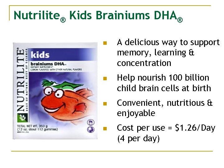 Nutrilite® Kids Brainiums DHA® n n A delicious way to support memory, learning &