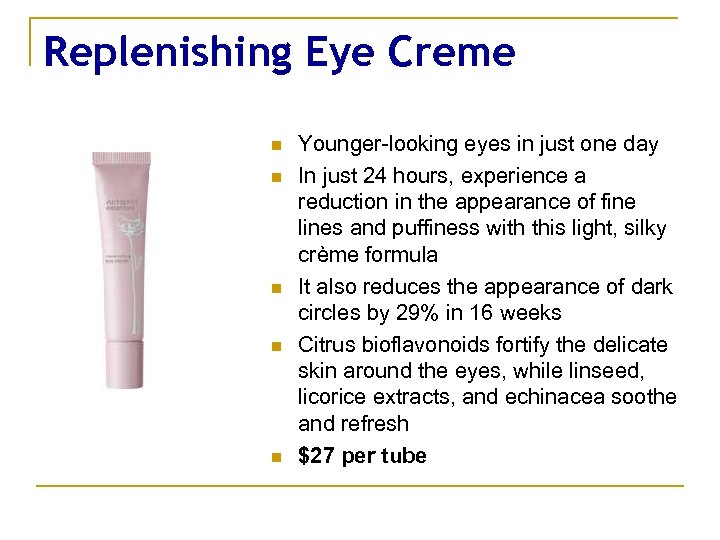 Replenishing Eye Creme n n n Younger-looking eyes in just one day In just