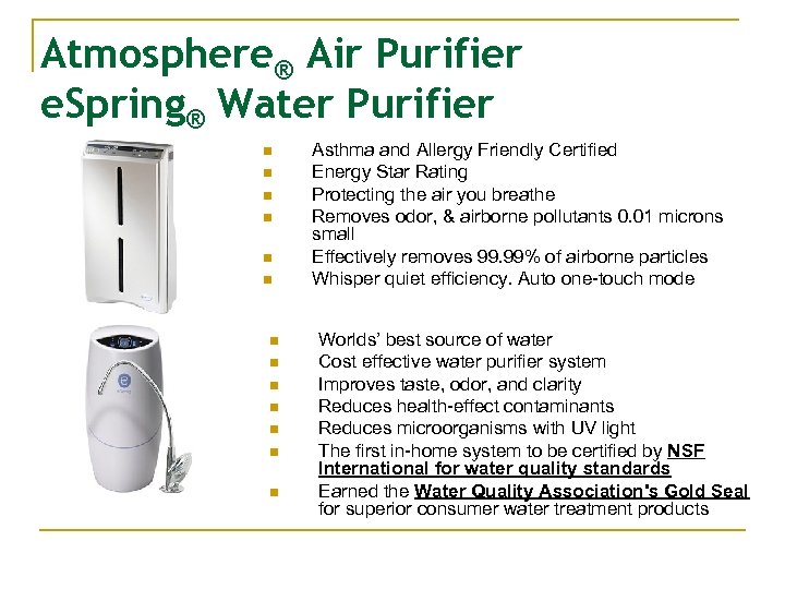 Atmosphere® Air Purifier e. Spring® Water Purifier n n n n Asthma and Allergy
