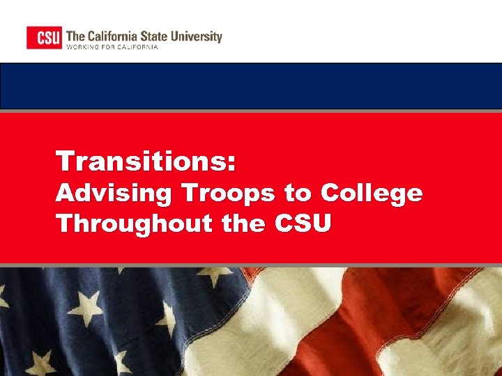 Transitions: Advising Troops to College Throughout the CSU 