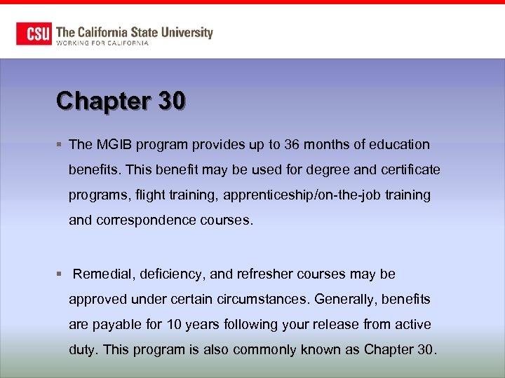Chapter 30 § The MGIB program provides up to 36 months of education benefits.