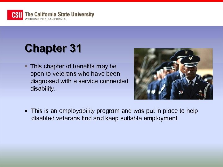 Chapter 31 § This chapter of benefits may be open to veterans who have