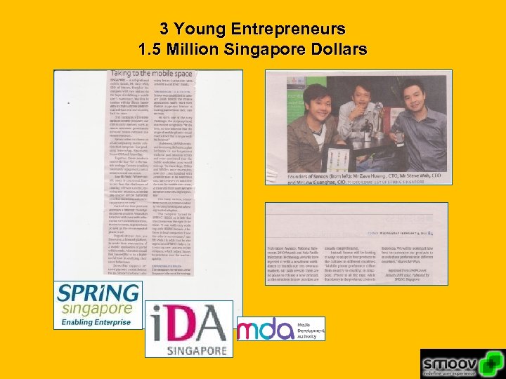 3 Young Entrepreneurs 1. 5 Million Singapore Dollars 