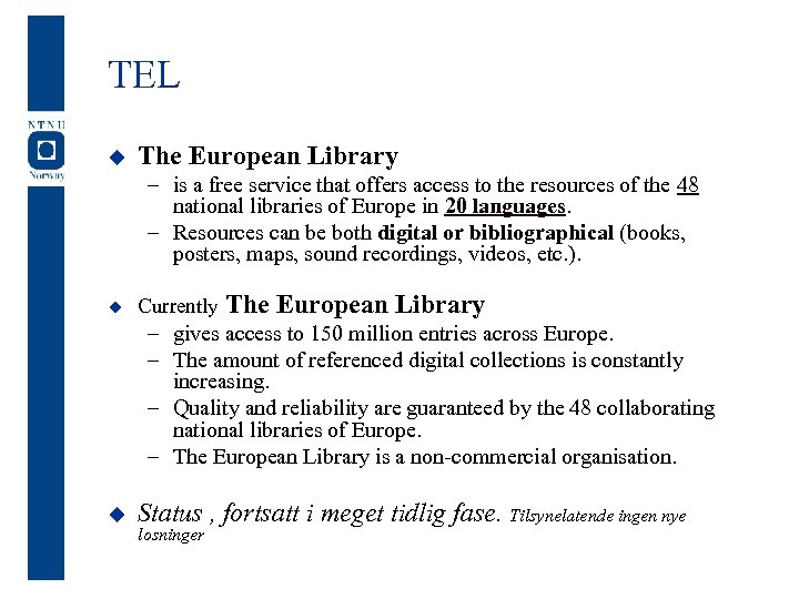 TEL u The European Library – is a free service that offers access to